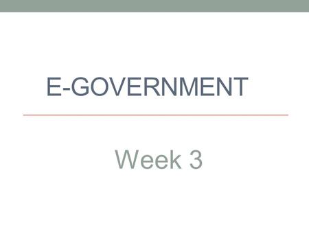 Week 3 E-GOVERNMENT. Security PRIVACY Learning outcome At the end of this slide, student can: 1) Explain the network security 2) Understand the contribution.