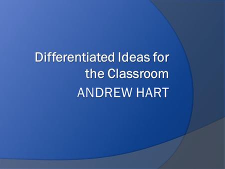 Differentiated Ideas for the Classroom. Teachers DO:  Provide several learning options, or different paths to learning, which help students take in information.