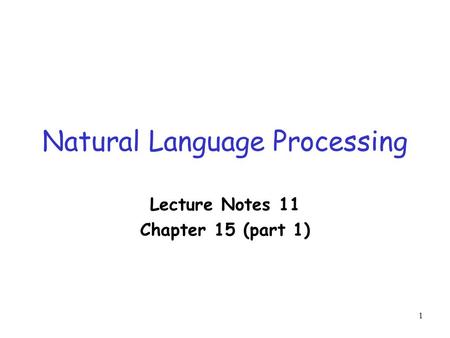 1 Natural Language Processing Lecture Notes 11 Chapter 15 (part 1)