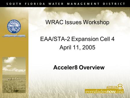 WRAC Issues Workshop EAA/STA-2 Expansion Cell 4 April 11, 2005 Acceler8 Overview.