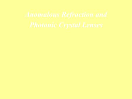 Anomalous Refraction and Photonic Crystal Lenses