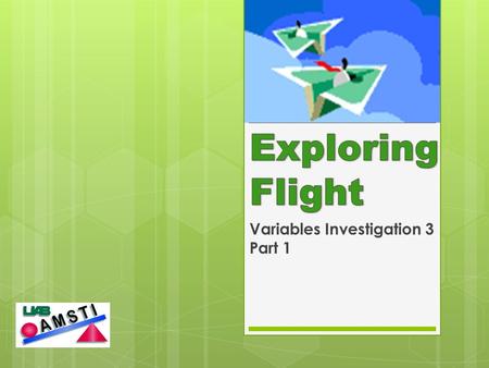 Variables Investigation 3 Part 1. AD BC 1. A factor or condition that can change and might affect the outcome of an experiment. A. Variable B. Velocity.