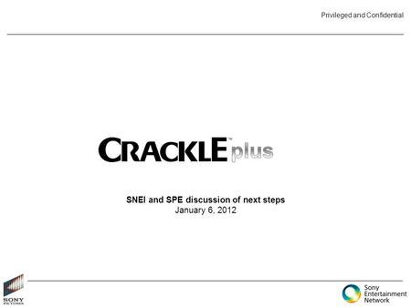 Privileged and Confidential SNEI and SPE discussion of next steps January 6, 2012.