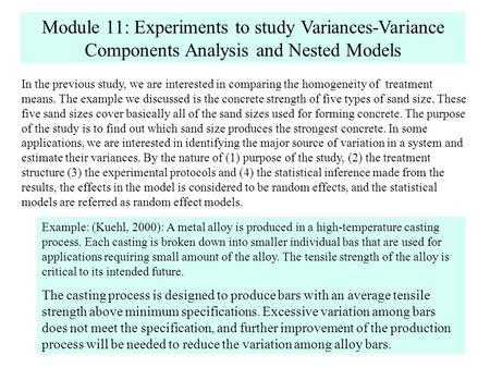 1 Module 11: Experiments to study Variances-Variance Components Analysis and Nested Models In the previous study, we are interested in comparing the homogeneity.