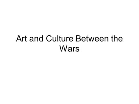 Art and Culture Between the Wars. Entertainment 1. Radio, thanks to Guiglielmo Marconi was in just about every home by the end of the 1920s. 2.