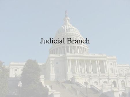 Judicial Branch. Do Now In your opinion, do laws actually help reduce crime, why or why not?