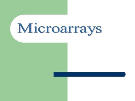 Microarrays.