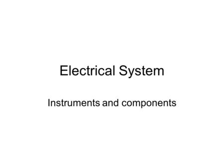 Electrical System Instruments and components. Alternating Current An alternating current (AC) is an electric current whose direction reverses cyclically,