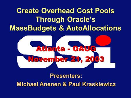 Atlanta - OAUG November 21, 2003 Presenters: