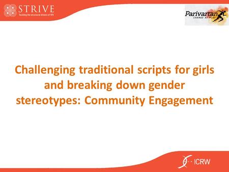 Challenging traditional scripts for girls and breaking down gender stereotypes: Community Engagement.