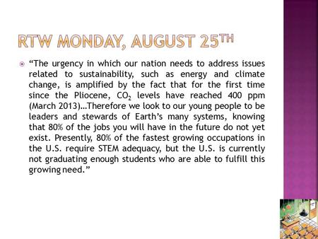  “The urgency in which our nation needs to address issues related to sustainability, such as energy and climate change, is amplified by the fact that.