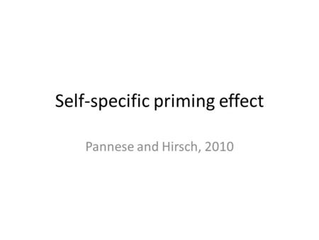 Self-specific priming effect Pannese and Hirsch, 2010.