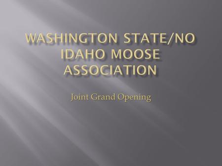 Joint Grand Opening.  Wendy Matthew  Warren Cummings  Best Moose Members in the World.