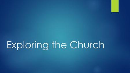 Exploring the Church. QUESTIONS Exploring the Church QUESTIONS MAKE A PREDICTION: HOW DOES MOVING THE FOCUS OF MINISTRY OUT OF JERUSALEM AFFECT THE CHURCH?