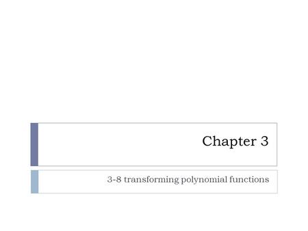 3-8 transforming polynomial functions