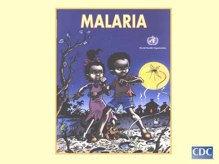 Malaria--Background Occurs in > 90 countries 300-500 million cases a year 2 million deaths a year –>90% deaths in sub-Saharan Africa –Most deaths in children.