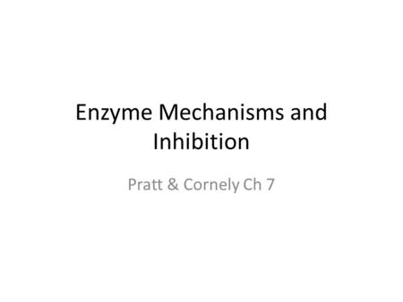 Enzyme Mechanisms and Inhibition