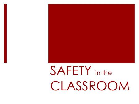 SAFETY in the CLASSROOM. FIRE EXTINGUISHER  Located next to the main classroom door.  To be operated by the teacher only.