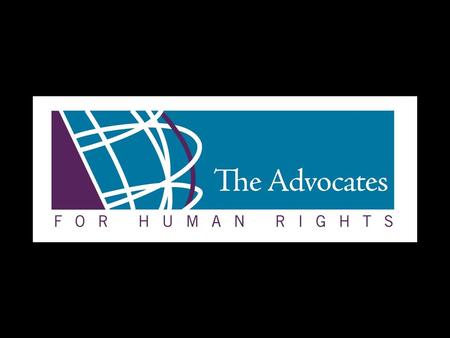 HUMAN RIGHTS do not defend themselves We do We all have The right to… Health Freedom from Violence Peace & Security Non-Discrimination Education Freedom.