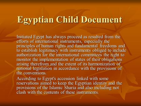 Egyptian Child Document Initiated Egypt has always proceed as resulted from the efforts of international instruments, especially the principles of human.