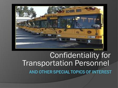 Confidentiality for Transportation Personnel  Family Educational Rights and Privacy Act (FERPA)  Kentucky Family Educational Rights and Privacy Act.