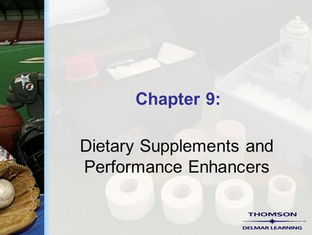 Chapter 9: Dietary Supplements and Performance Enhancers.