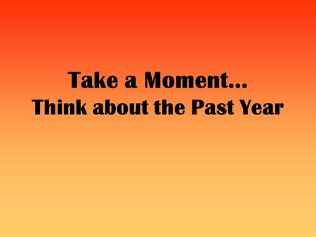 Take a Moment… Think about the Past Year. Can you answer “yes” to the following questions?  Have you challenged yourself when you had a stereotypical.