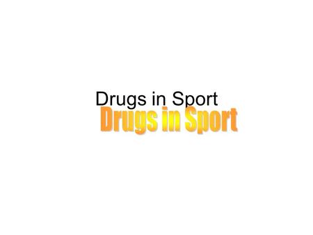 Drugs in Sport. Time to Think! If you were a top class sports person and you wanted to improve performance, What aspects of your body function would you.