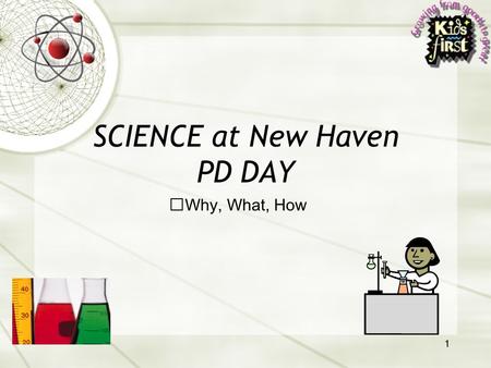 1 SCIENCE at New Haven PD DAY Why, What, How. 2 WHY Science?