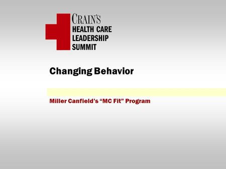 Changing Behavior Miller Canfield’s “MC Fit” Program.