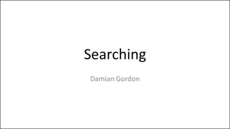 Searching Damian Gordon. Google PageRank Damian Gordon.