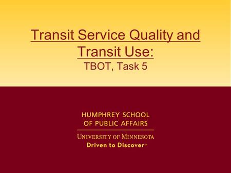 Transit Service Quality and Transit Use: TBOT, Task 5.