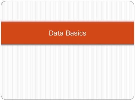 Data Basics. Binary Number System Numeration systems are methods of representing numbers. All current number systems are positional in nature. In 34237.