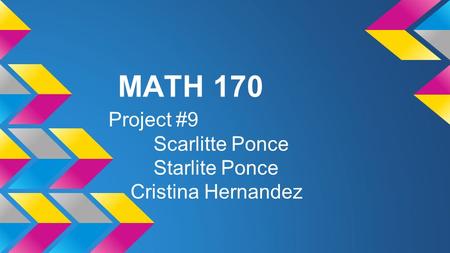 Project #9 Scarlitte Ponce Starlite Ponce Cristina Hernandez