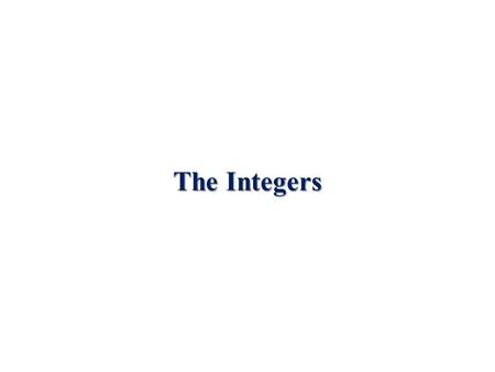 The Integers. The Division Algorithms A high-school question: Compute 58/17. We can write 58 as 58 = 3 (17) + 7 This forms illustrates the answer: “3.