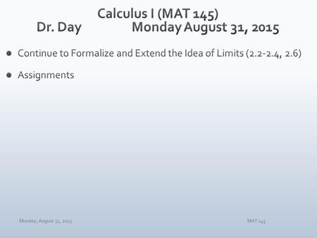 Monday, August 31, 2015MAT 145. Monday, August 31, 2015MAT 145.