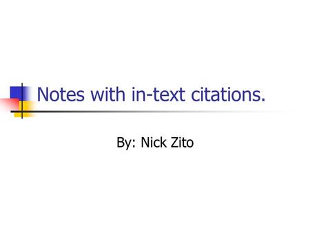 Notes with in-text citations. By: Nick Zito. Question 1: How do we define the personality traits of a hero? Patton, known throughout his life as Georgie