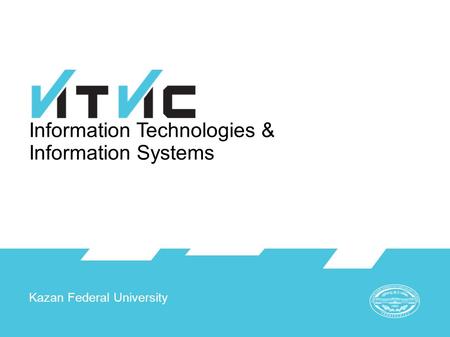 Information Technologies & Information Systems Kazan Federal University.