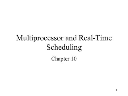 Multiprocessor and Real-Time Scheduling