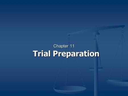 Chapter 11 Trial Preparation.