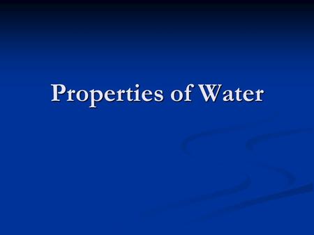 Properties of Water.