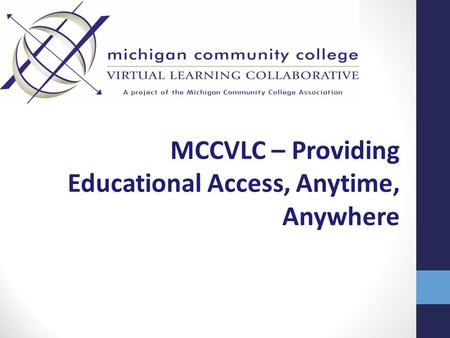 MCCVLC – Providing Educational Access, Anytime, Anywhere.