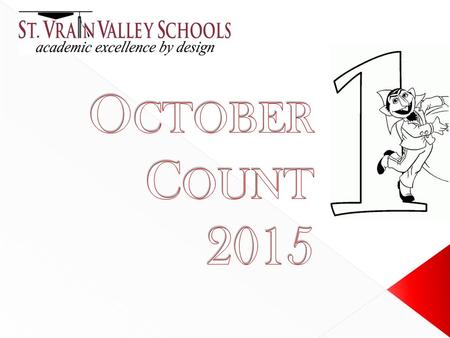 The count of students that meet requirements to be funded by the state. Approx. $6000 per student Official Count Day is October 1 st The window is Sept.