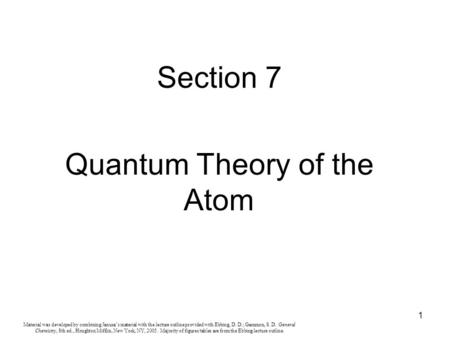 1 Material was developed by combining Janusa’s material with the lecture outline provided with Ebbing, D. D.; Gammon, S. D. General Chemistry, 8th ed.,