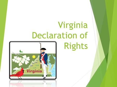 Virginia Declaration of Rights. PREVIEW Read Together- page 74 1. Read the paragraph on the “ Virginia Declaration of Rights”. 2. You can do it as a.