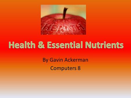 By Gavin Ackerman Computers 8. Carbs Gives your body energy Two kinds: – Simple (quick, sugars) – Complex (slow, starches) In grains, fruits, milk, etc.