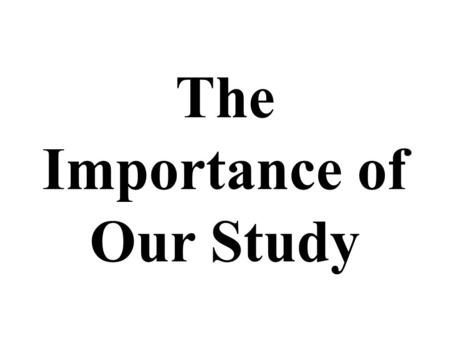 The Importance of Our Study. The Bible Under Attack Atheists are attacking the Bible Some claiming a desire to pursue God’s will are attacking the Bible.