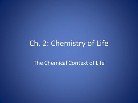 The Chemical Context of Life