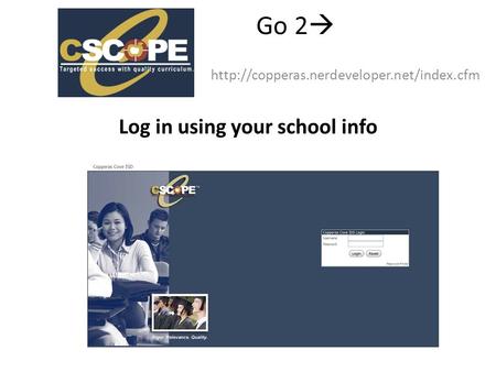 Go 2   Log in using your school info.