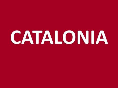 CATALONIA SPAIN We are more than 7 milion catalans. The capital city is Barcelona. Catalonia is about 32000 km².